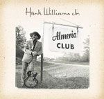 Hank Williams Jr - The Almeria Club Recordings - 2002