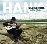 Hank Williams Jr - Old School New Rules - 2012